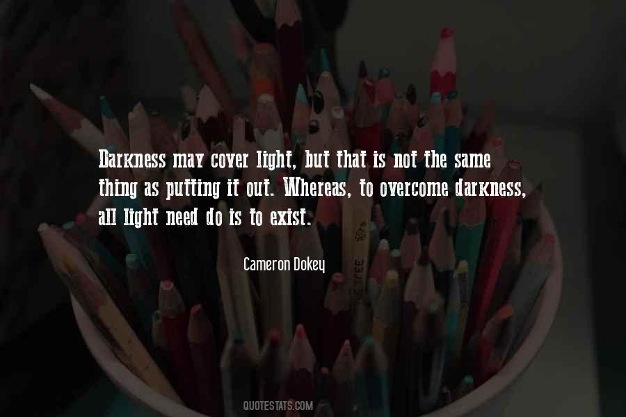 Out Of The Darkness Into The Light Quotes #42321