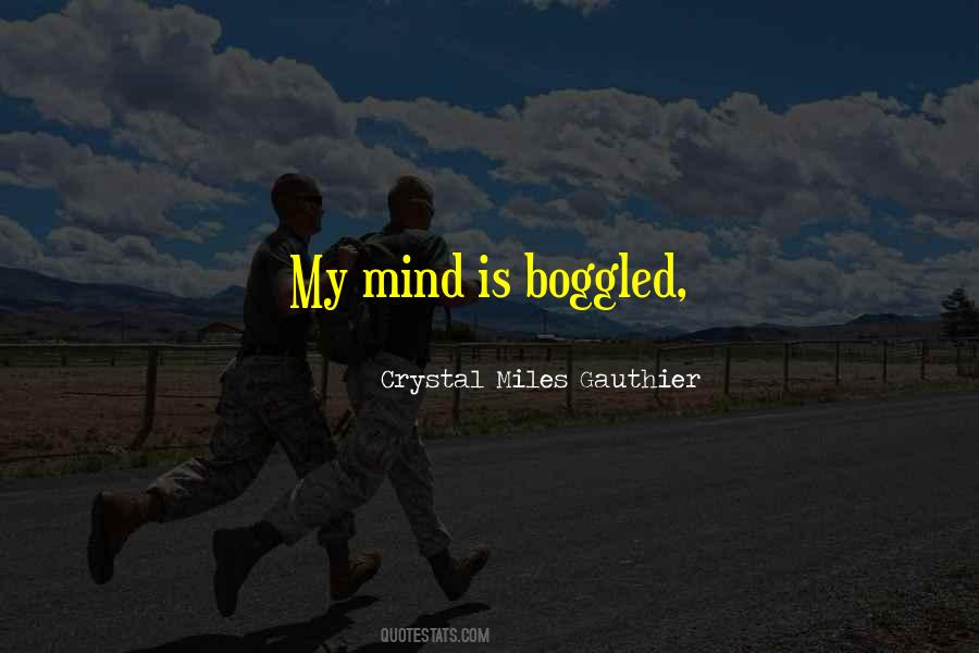Quotes About Boggled #758170
