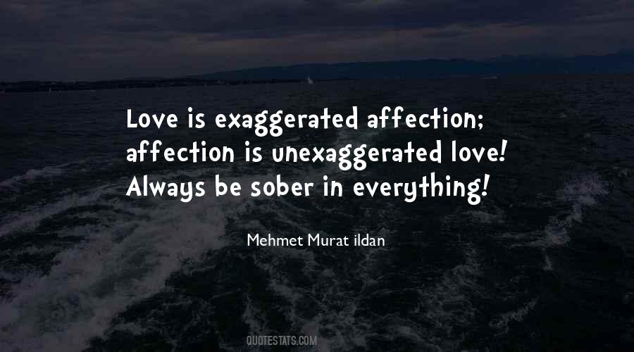 Over Exaggerated Love Quotes #1622384