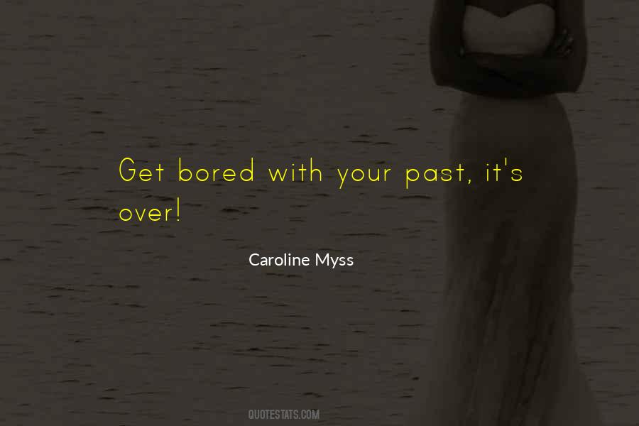 Over Your Past Quotes #493103