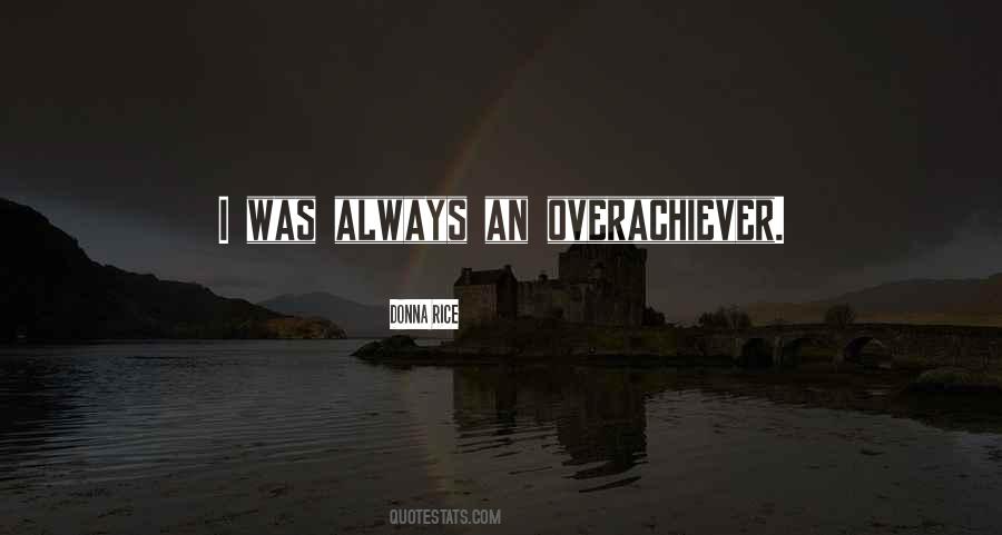 Overachiever Quotes #602617