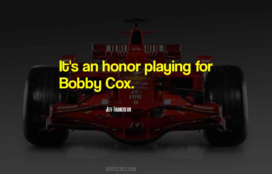 Quotes About Bobby Cox #483428