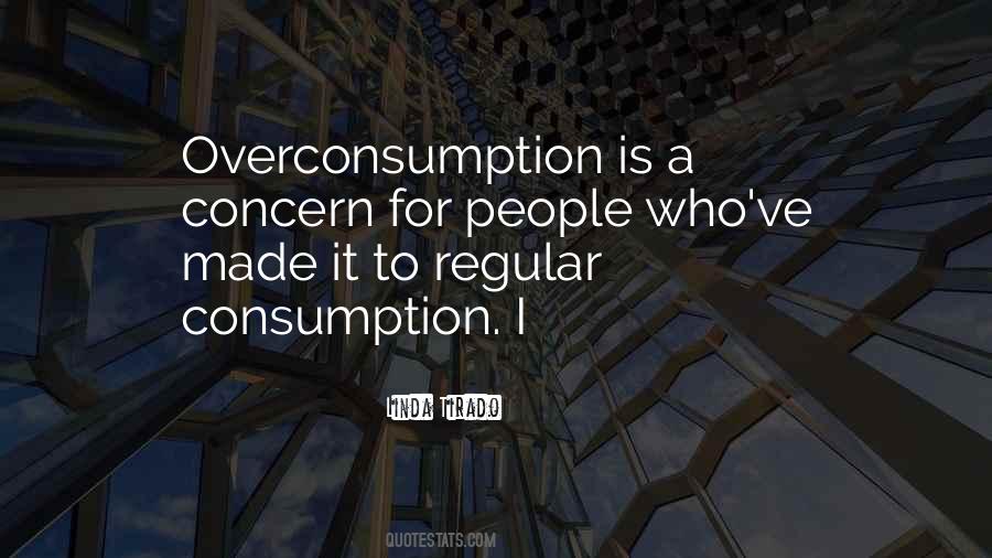 Overconsumption Quotes #320551 Overconsumption Quotes #320551