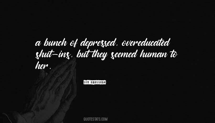 Overeducated Quotes #840185