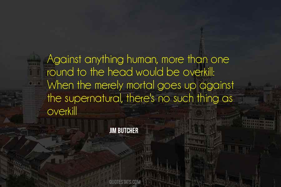 Overkill Quotes #1020713