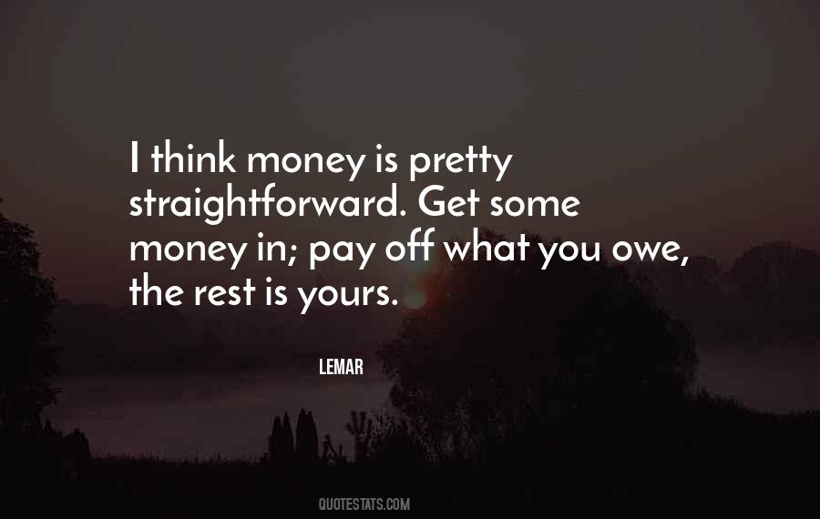 Owe Me Money Quotes #969478