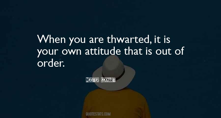 Own Attitude Quotes #927494