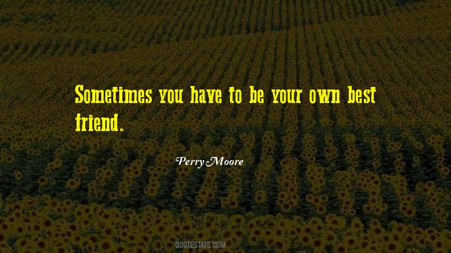 Own Best Friend Quotes #899085