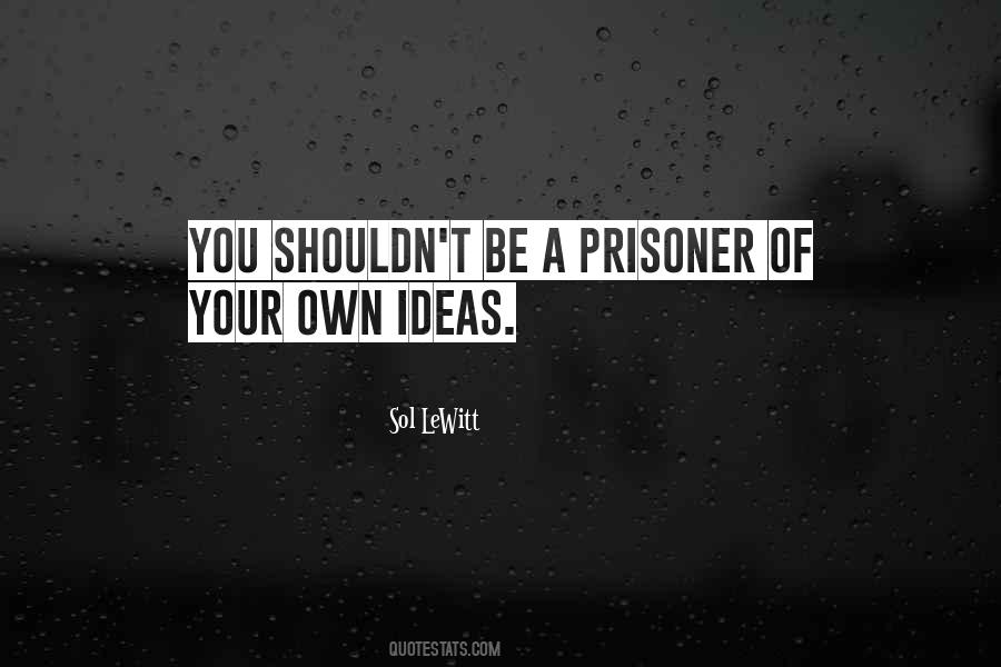 Own Ideas Quotes #1073638
