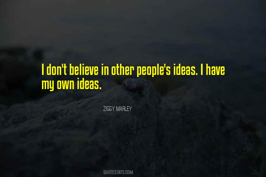 Own Ideas Quotes #1086885