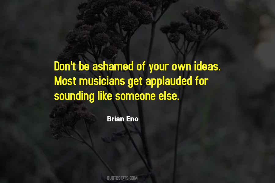 Own Ideas Quotes #1562909