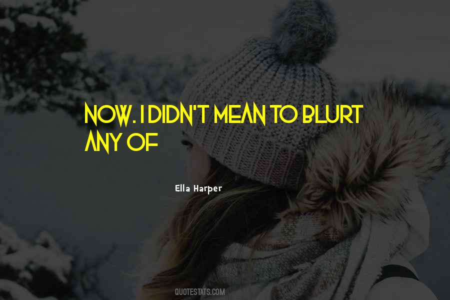 Quotes About Blurt #1851804