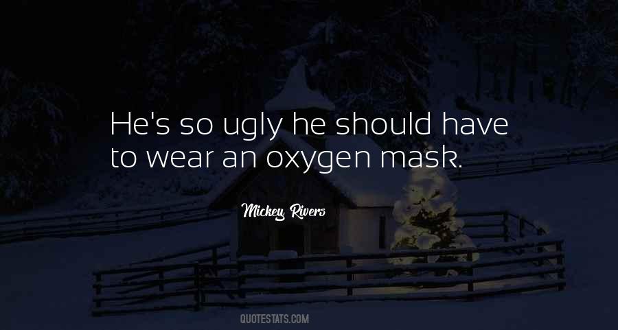 Oxygen Mask Quotes #599752