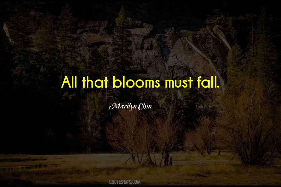 Quotes About Blooms #1120057