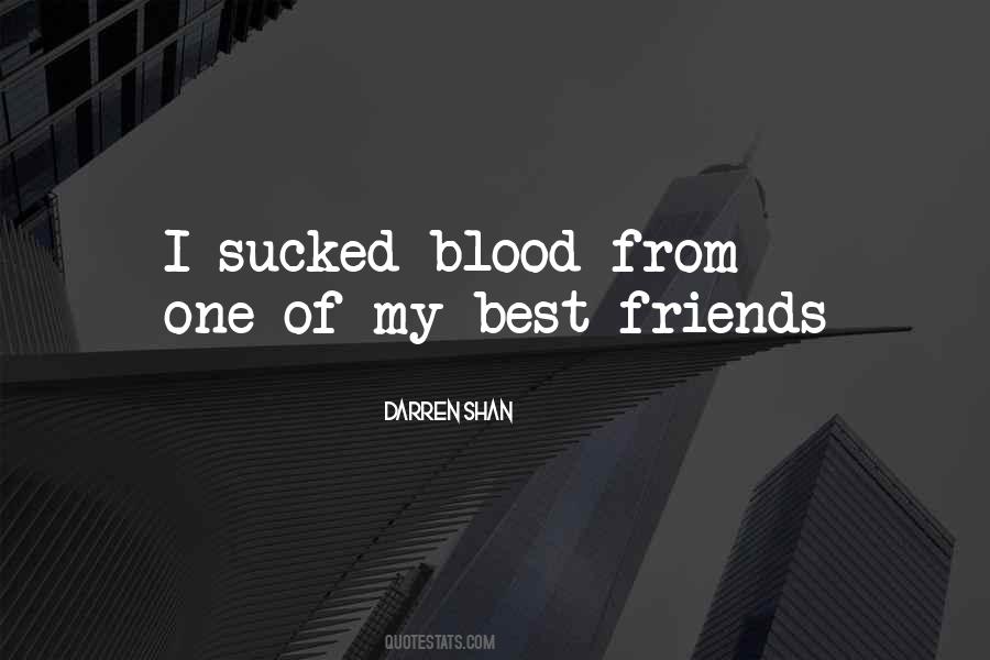 Quotes About Blood Friends #1528172