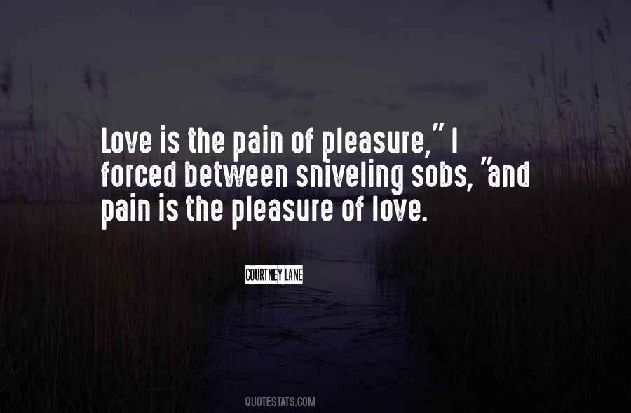 Pain And Pleasure Love Quotes #139117