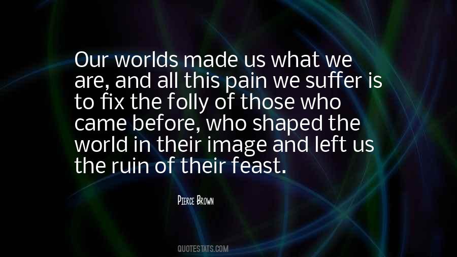 Pain And Suffer Quotes #420709