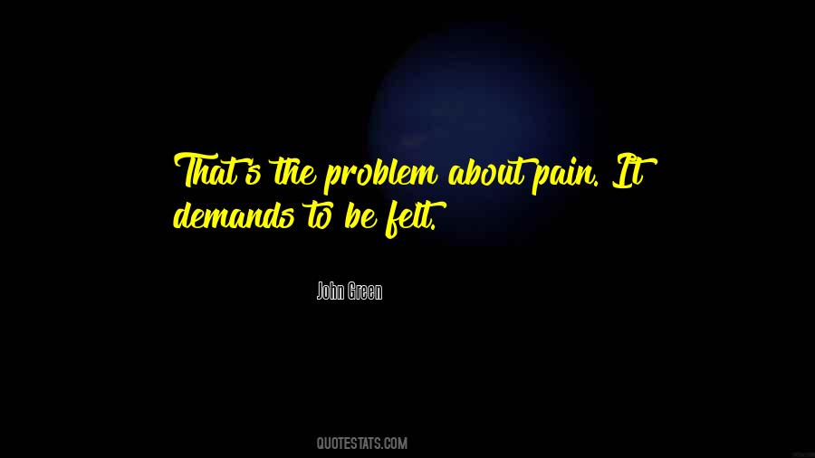 Pain Demands To Be Felt Quotes #1381487