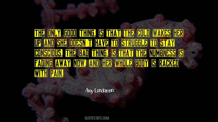 Pain Doesn't Go Away Quotes #1417334