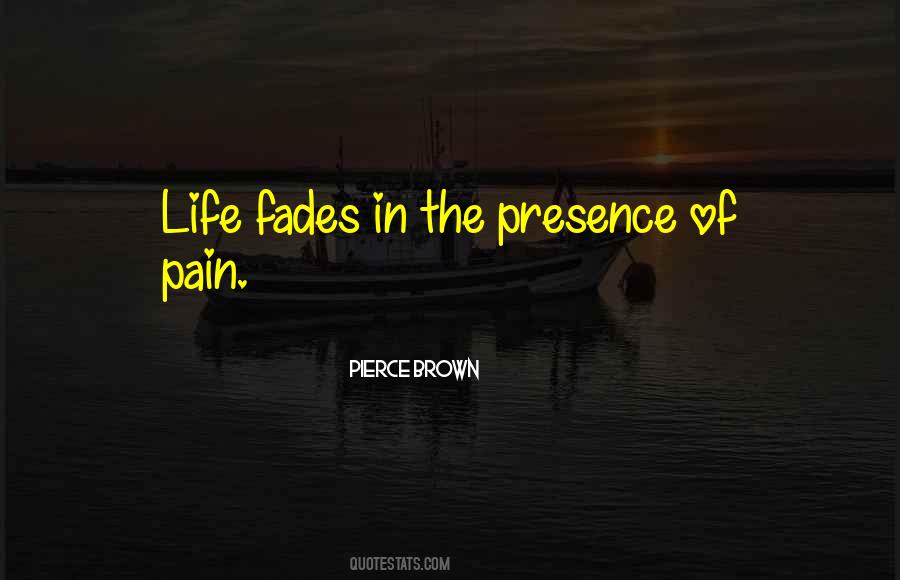 Pain Fades Quotes #63726