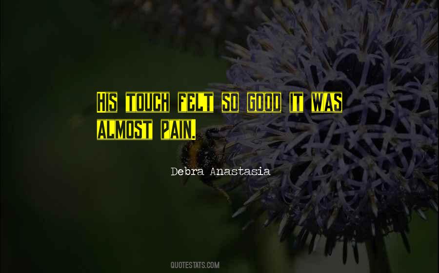 Pain Felt Quotes #138231