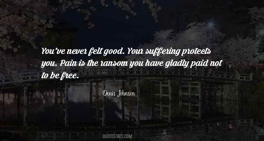 Pain Felt Quotes #406430