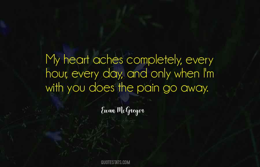 Pain Go Away Quotes #1520600