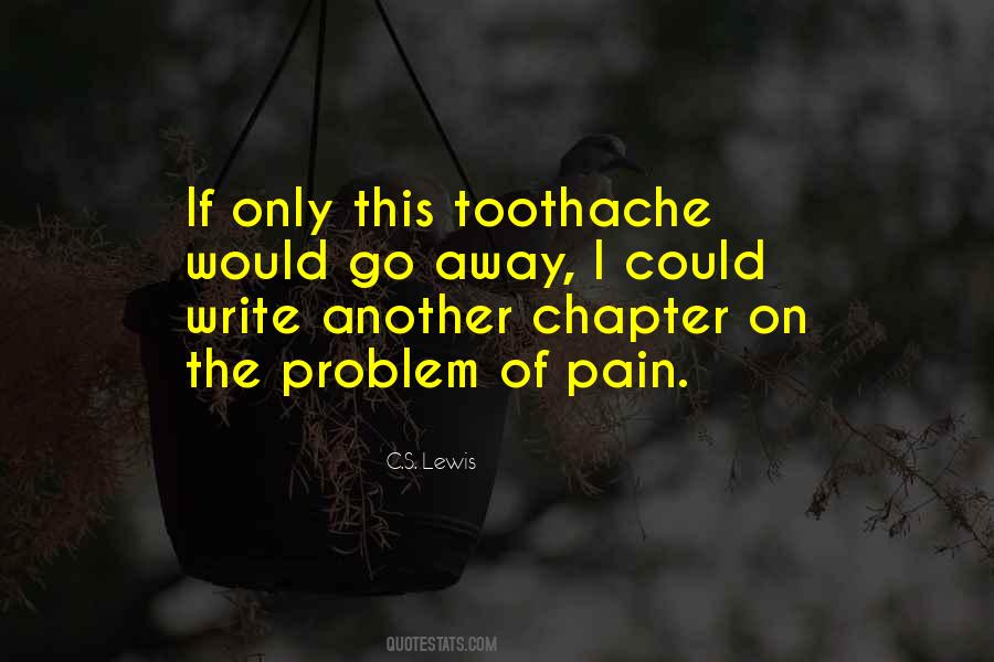 Pain Go Away Quotes #1805124