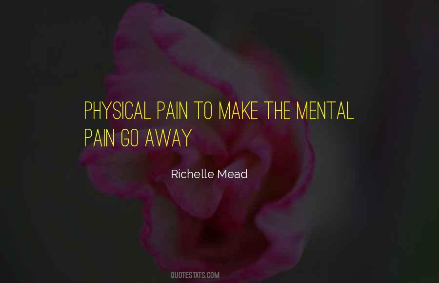 Pain Go Away Quotes #643954