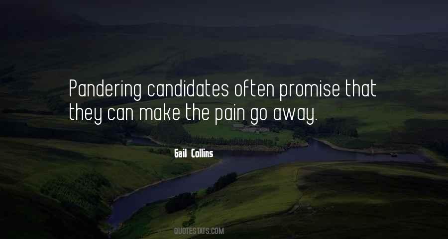 Pain Go Away Quotes #750345