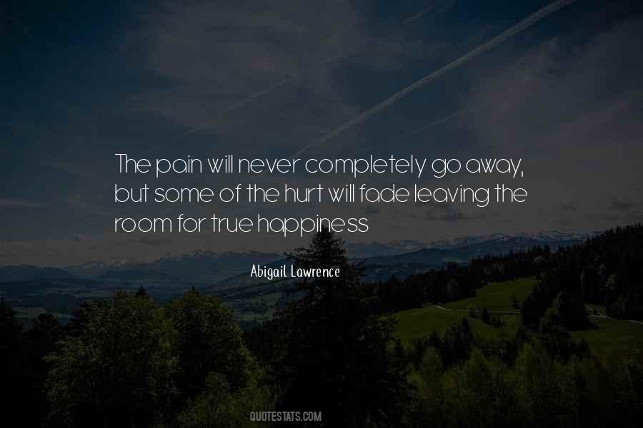Pain Go Away Quotes #994595