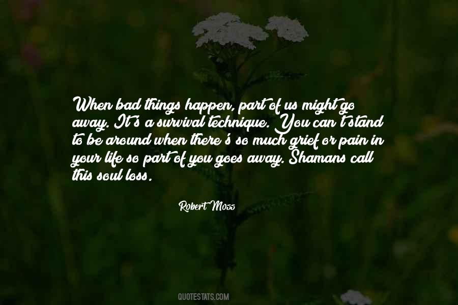 Pain Goes Away Quotes #1723526