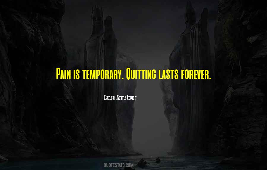 Pain Is Just Temporary Quotes #616985