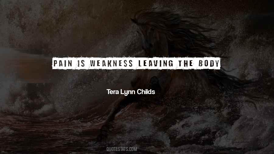Pain Is Just Weakness Leaving The Body Quotes #1017889