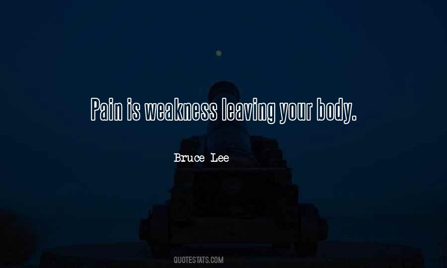 Pain Is Just Weakness Leaving The Body Quotes #1718515