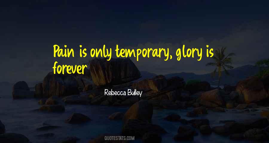 Pain Is Temporary Quotes #475366