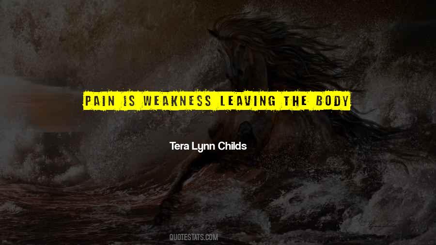 Pain Is Weakness Leaving The Body And Other Quotes #1017889
