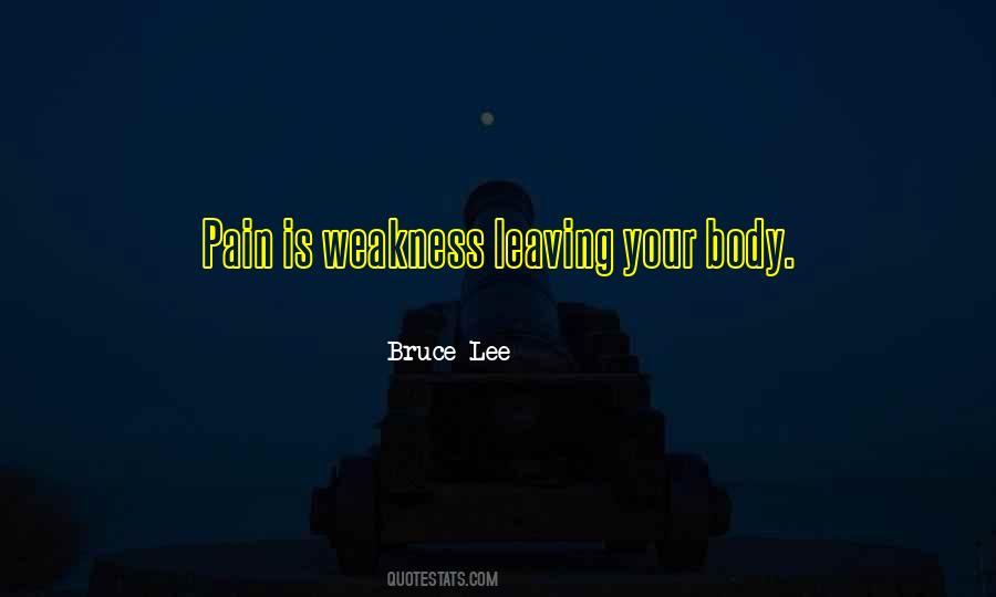 Pain Is Weakness Leaving The Body And Other Quotes #1718515