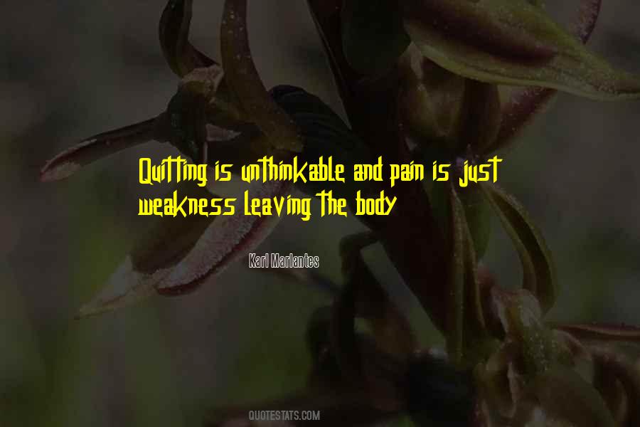 Pain Is Weakness Leaving The Body And Other Quotes #315101