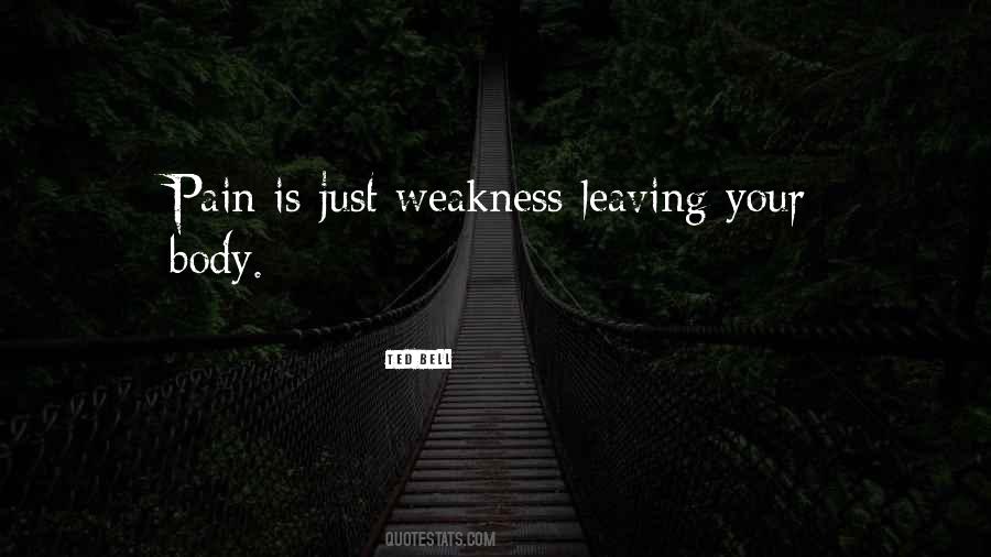 Pain Is Weakness Leaving The Body And Other Quotes #760662