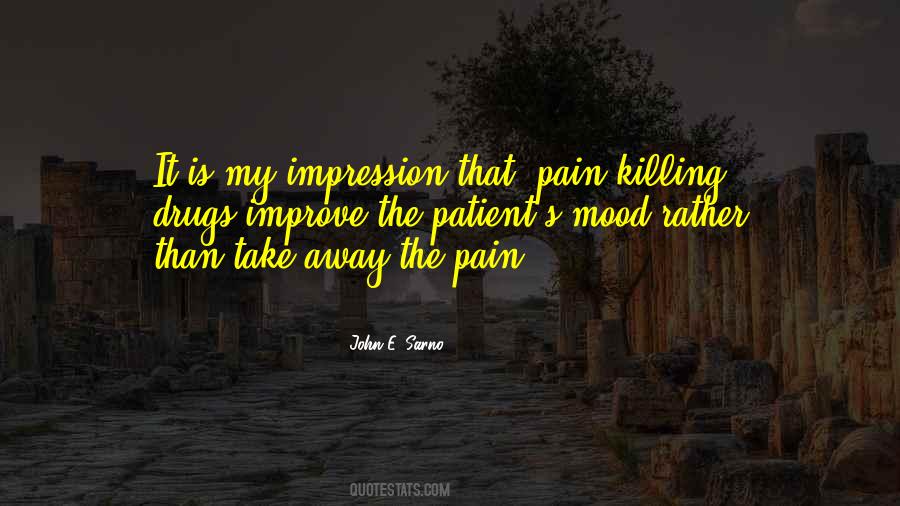 Pain Killing Me Quotes #188300