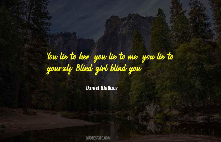 Quotes About Blindness To Truth #1572746