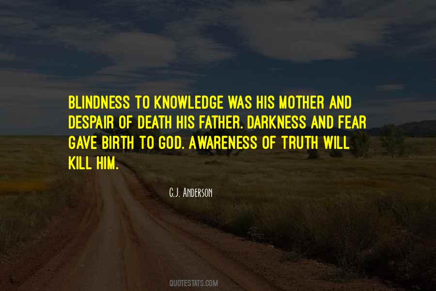 Quotes About Blindness To Truth #1638992