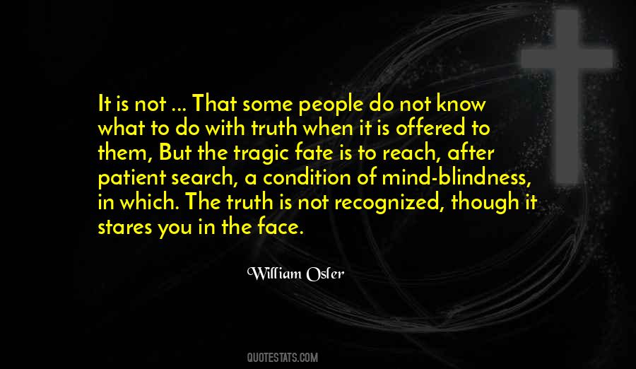 Quotes About Blindness To Truth #68362