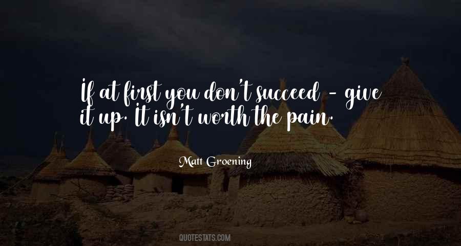 Pain Worth It Quotes #539101