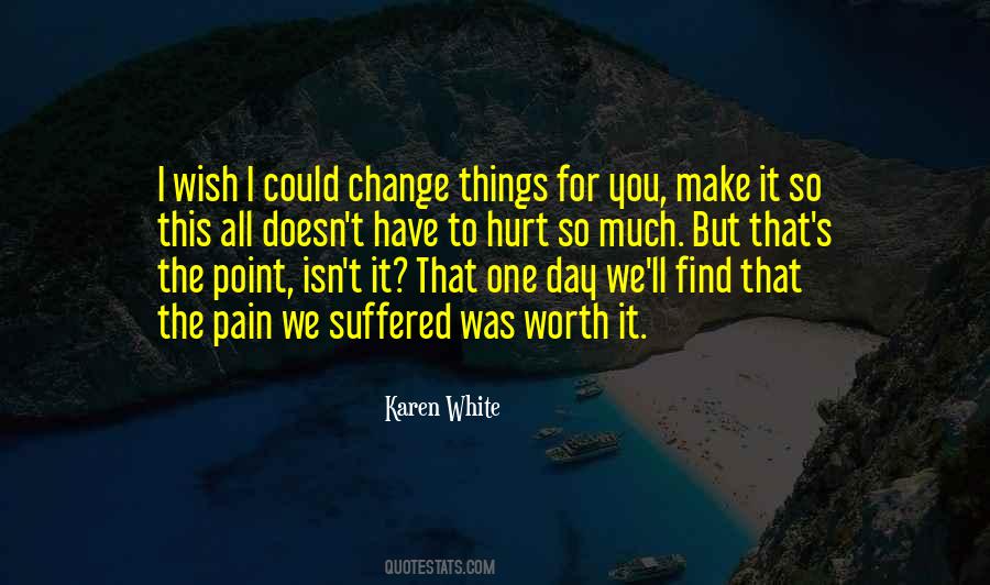 Top 80 Pain Worth It Quotes Famous Quotes & Sayings About Pain Worth It
