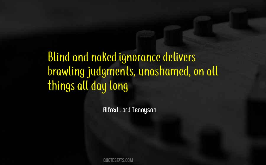 Quotes About Blind Ignorance #1453639