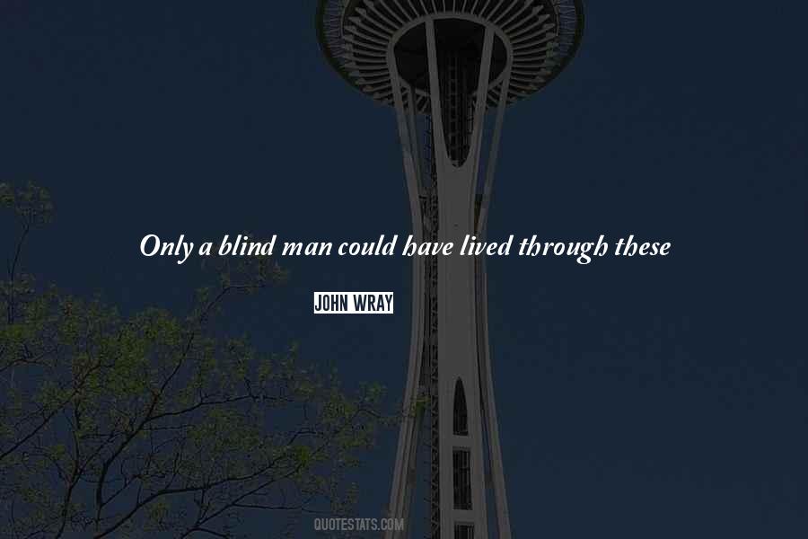 Quotes About Blind Ignorance #1638296