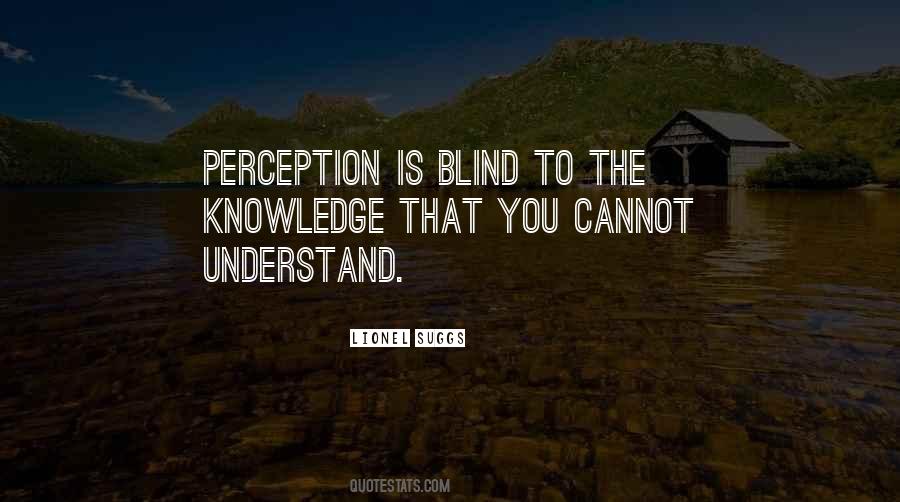 Quotes About Blind Ignorance #219096