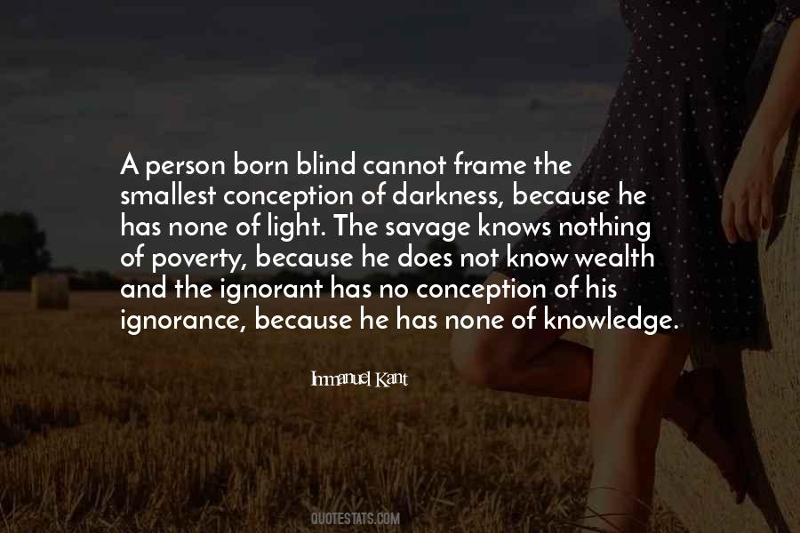 Quotes About Blind Ignorance #433274